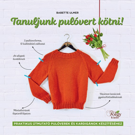 Tanuljunk pulóvert kötni! | Anyafonja.hu