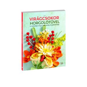 Virágcsokor horgolótűvel | Anyafonja.hu